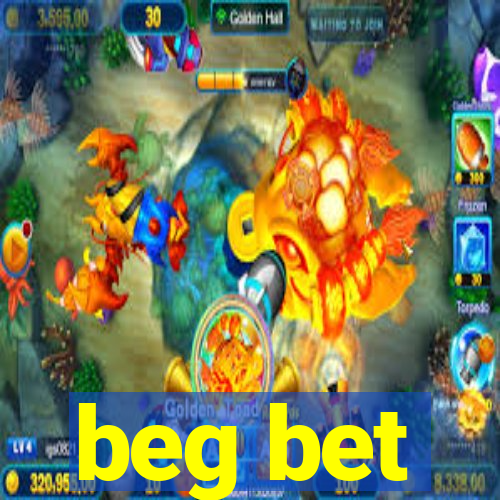 beg bet